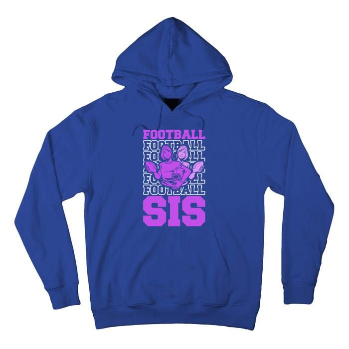 Football Sis Footballer Player American Football Sister Cute Gift Tall Hoodie