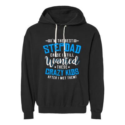 Funny Step Fathers I'm The Best Stepdad Step Dads Stepdads Gift Garment-Dyed Fleece Hoodie