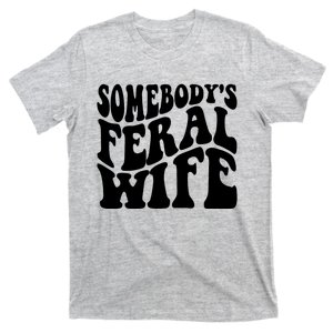 Funny Somebodys Feral Wife Groovy Retro Saying Hot Momma T-Shirt