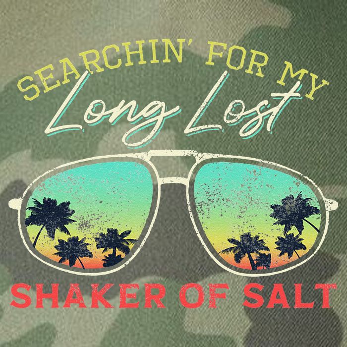 Funny Searching For My Long Lost Shaker Of Salt Shaker Legacy Tie Dye Trucker Hat