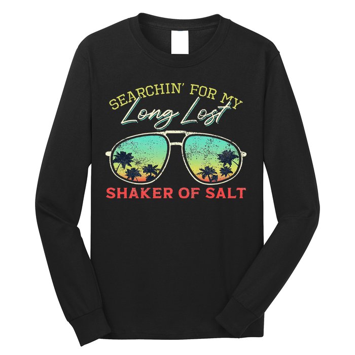 Funny Searching For My Long Lost Shaker Of Salt Shaker Long Sleeve Shirt