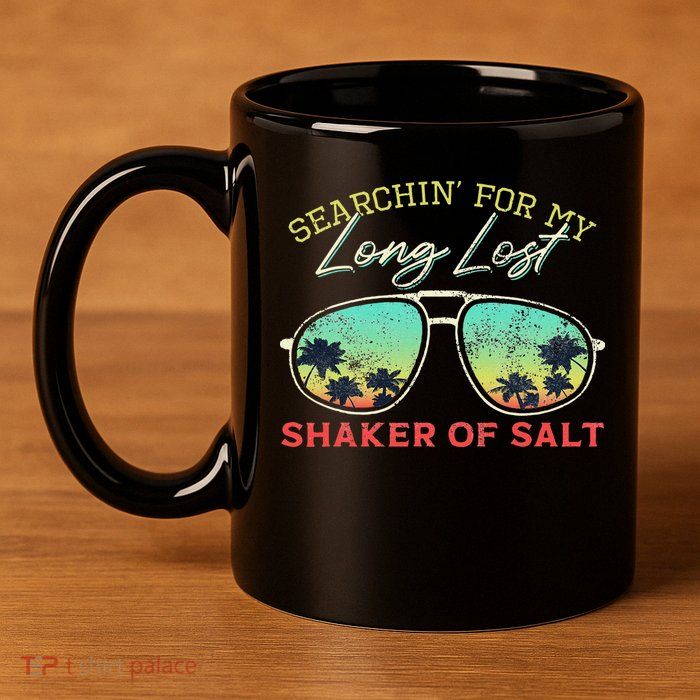 Funny Searching For My Long Lost Shaker Of Salt Shaker 11oz C Handle Ceramic Mug