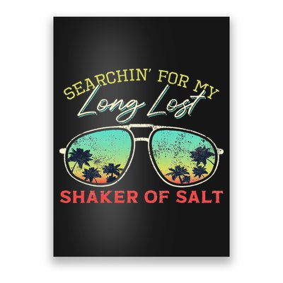 Funny Searching For My Long Lost Shaker Of Salt Shaker Poster