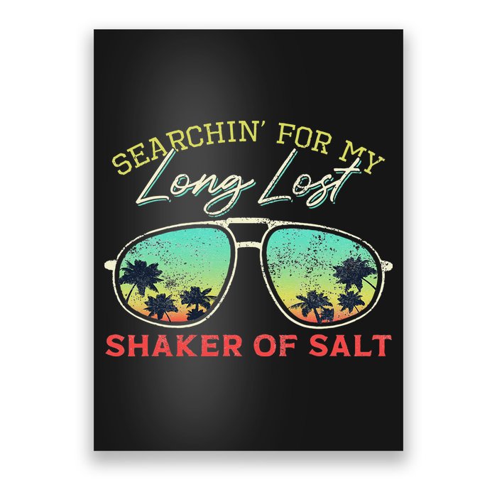 Funny Searching For My Long Lost Shaker Of Salt Shaker Poster