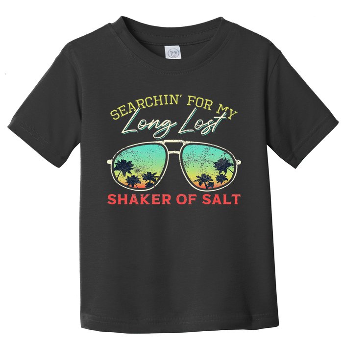 Funny Searching For My Long Lost Shaker Of Salt Shaker Toddler T-Shirt