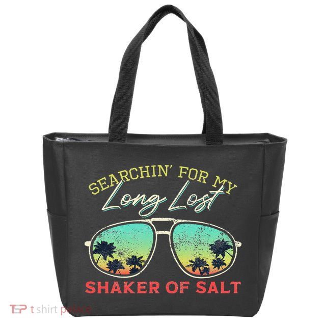 Funny Searching For My Long Lost Shaker Of Salt Shaker Zip Tote Bag
