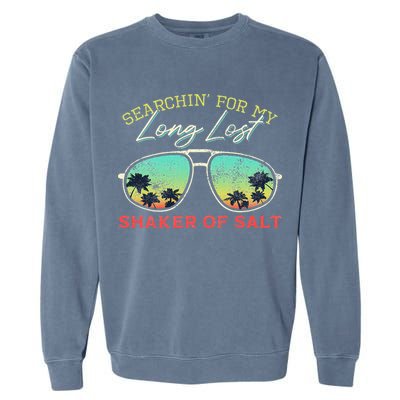 Funny Searching For My Long Lost Shaker Of Salt Shaker Garment-Dyed Sweatshirt