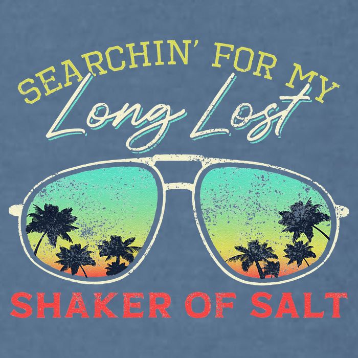 Funny Searching For My Long Lost Shaker Of Salt Shaker Garment-Dyed Sweatshirt