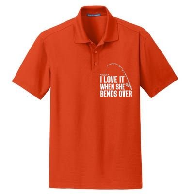 Fishing Shirt Funny I Love It When She Bends Over Shirt Funny Fly Fishing Meme Dry Zone Grid Polo