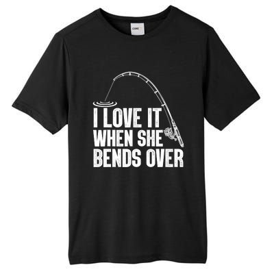 Fishing Shirt Funny I Love It When She Bends Over Shirt Funny Fly Fishing Meme Tall Fusion ChromaSoft Performance T-Shirt