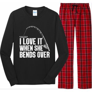 Fishing Shirt Funny I Love It When She Bends Over Shirt Funny Fly Fishing Meme Long Sleeve Pajama Set