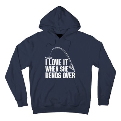 Fishing Shirt Funny I Love It When She Bends Over Shirt Funny Fly Fishing Meme Hoodie