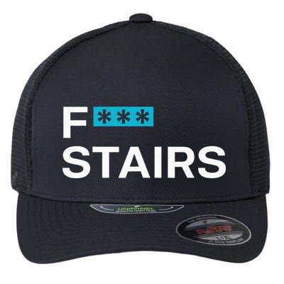 Fck Stair Fuck Stair Funny Saying Flexfit Unipanel Trucker Cap