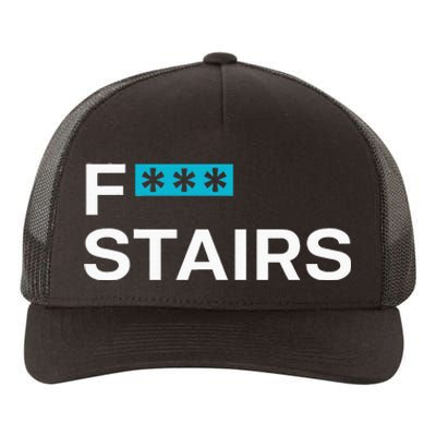 Fck Stair Fuck Stair Funny Saying Yupoong Adult 5-Panel Trucker Hat