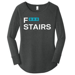 Fck Stair Fuck Stair Funny Saying Women's Perfect Tri Tunic Long Sleeve Shirt