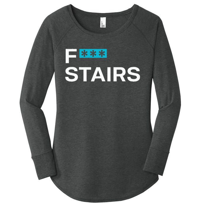 Fck Stair Fuck Stair Funny Saying Women's Perfect Tri Tunic Long Sleeve Shirt