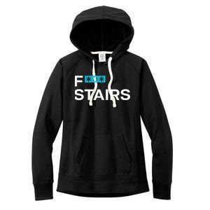 Fck Stair Fuck Stair Funny Saying Women's Fleece Hoodie