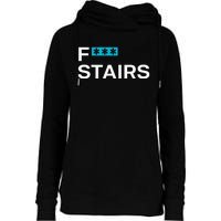 Fck Stair Fuck Stair Funny Saying Womens Funnel Neck Pullover Hood