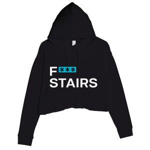 Fck Stair Fuck Stair Funny Saying Crop Fleece Hoodie