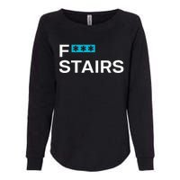 Fck Stair Fuck Stair Funny Saying Womens California Wash Sweatshirt