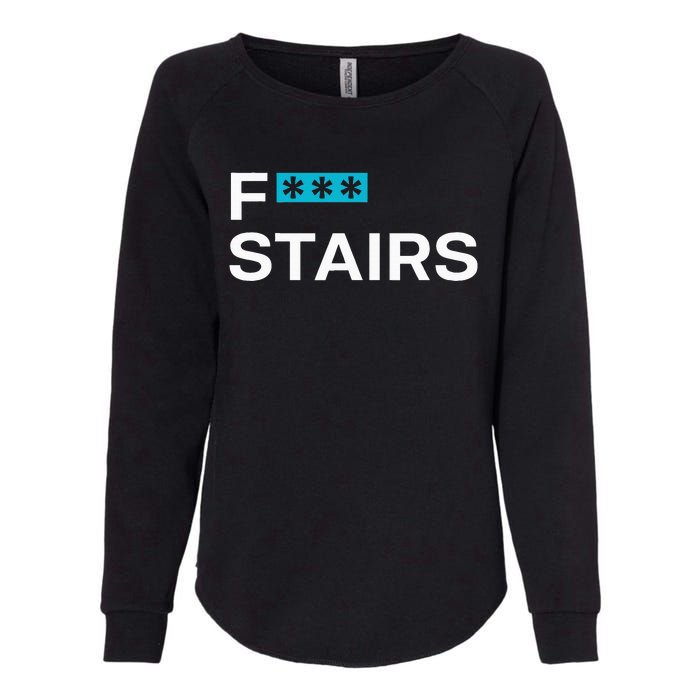 Fck Stair Fuck Stair Funny Saying Womens California Wash Sweatshirt