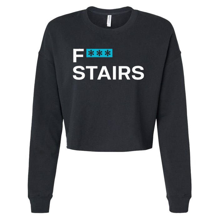 Fck Stair Fuck Stair Funny Saying Cropped Pullover Crew