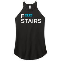 Fck Stair Fuck Stair Funny Saying Women's Perfect Tri Rocker Tank