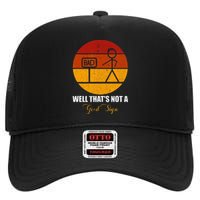 Funny Stick Figure Family Bad Well Thats Not A Good Sign High Crown Mesh Back Trucker Hat