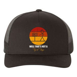 Funny Stick Figure Family Bad Well Thats Not A Good Sign Yupoong Adult 5-Panel Trucker Hat