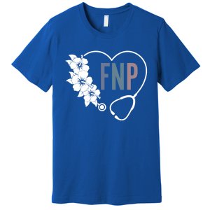 Flower Stethoscope Family Nurse Practitioner Fnp Preceptor Gift Premium T-Shirt