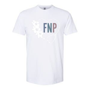 Flower Stethoscope Family Nurse Practitioner Fnp Preceptor Gift Softstyle CVC T-Shirt