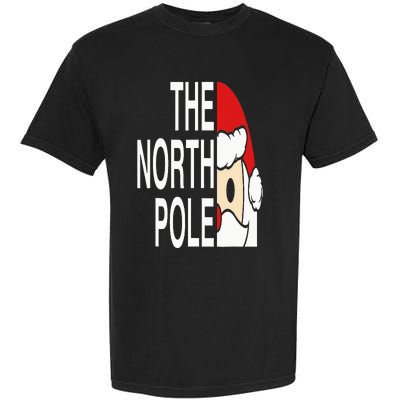 Funny Santa Face Christmas Parody The North Pole Garment-Dyed Heavyweight T-Shirt