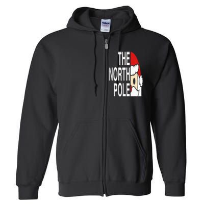 Funny Santa Face Christmas Parody The North Pole Full Zip Hoodie