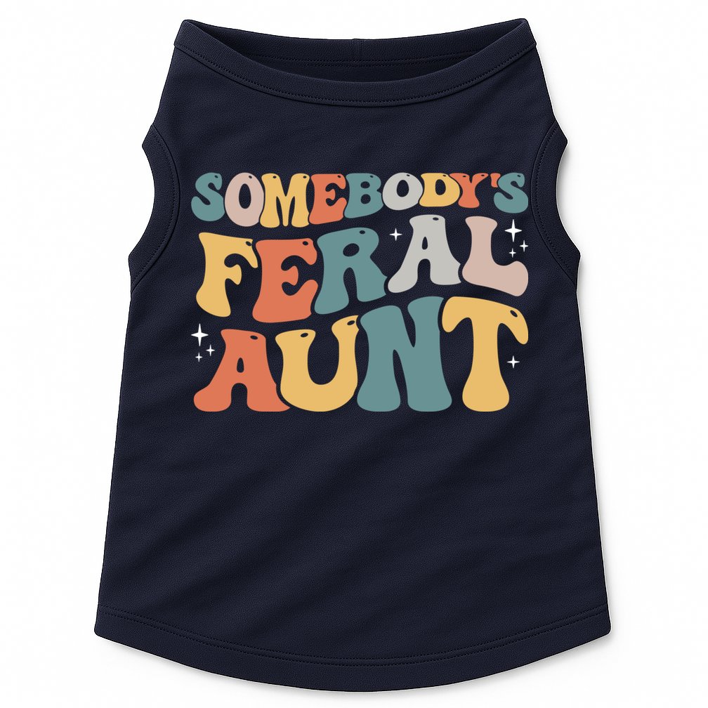 Funny Somebody's Feral Aunt Groovy For Mom Mother's Day Doggie Tank