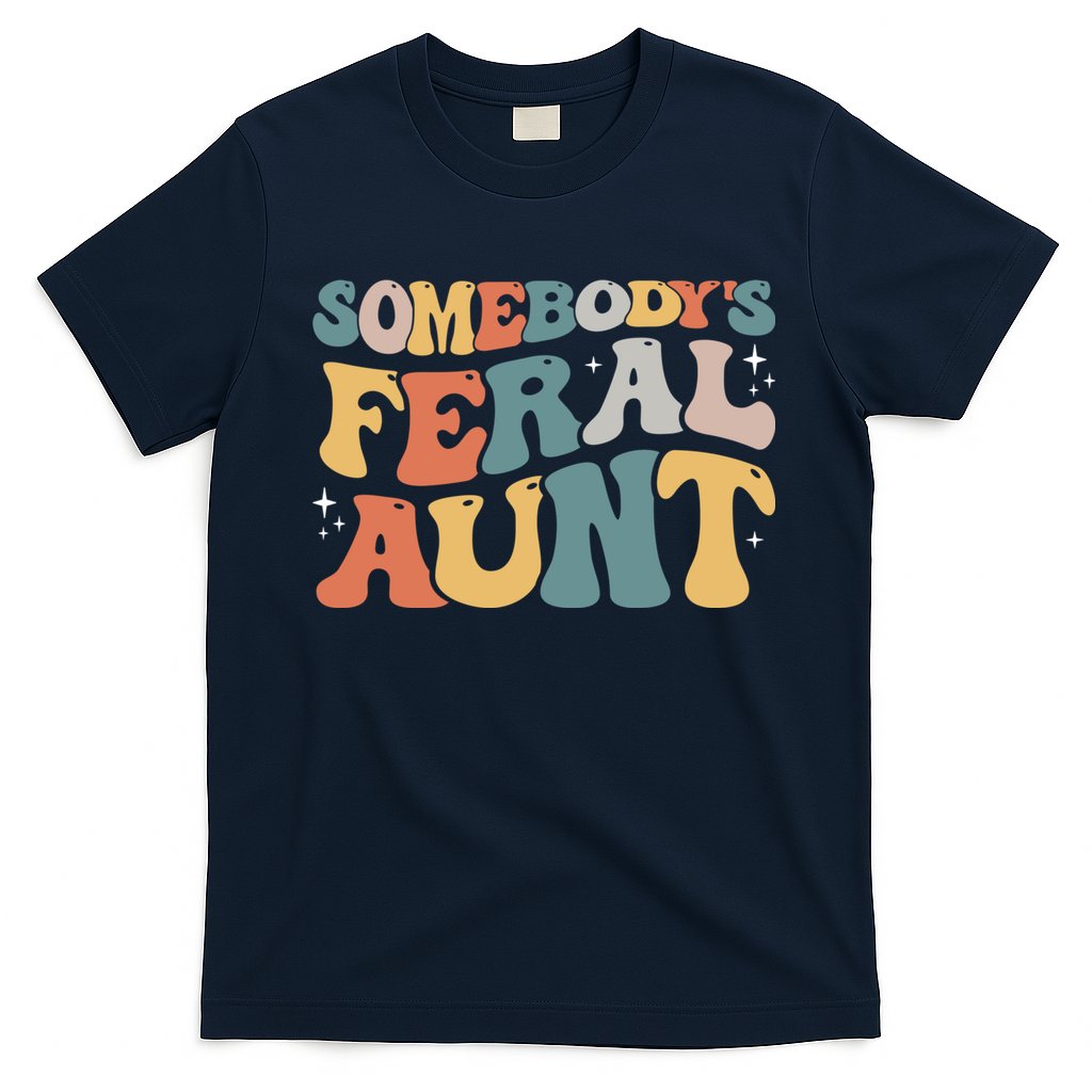 Funny Somebody's Feral Aunt Groovy For Mom Mother's Day T-Shirt