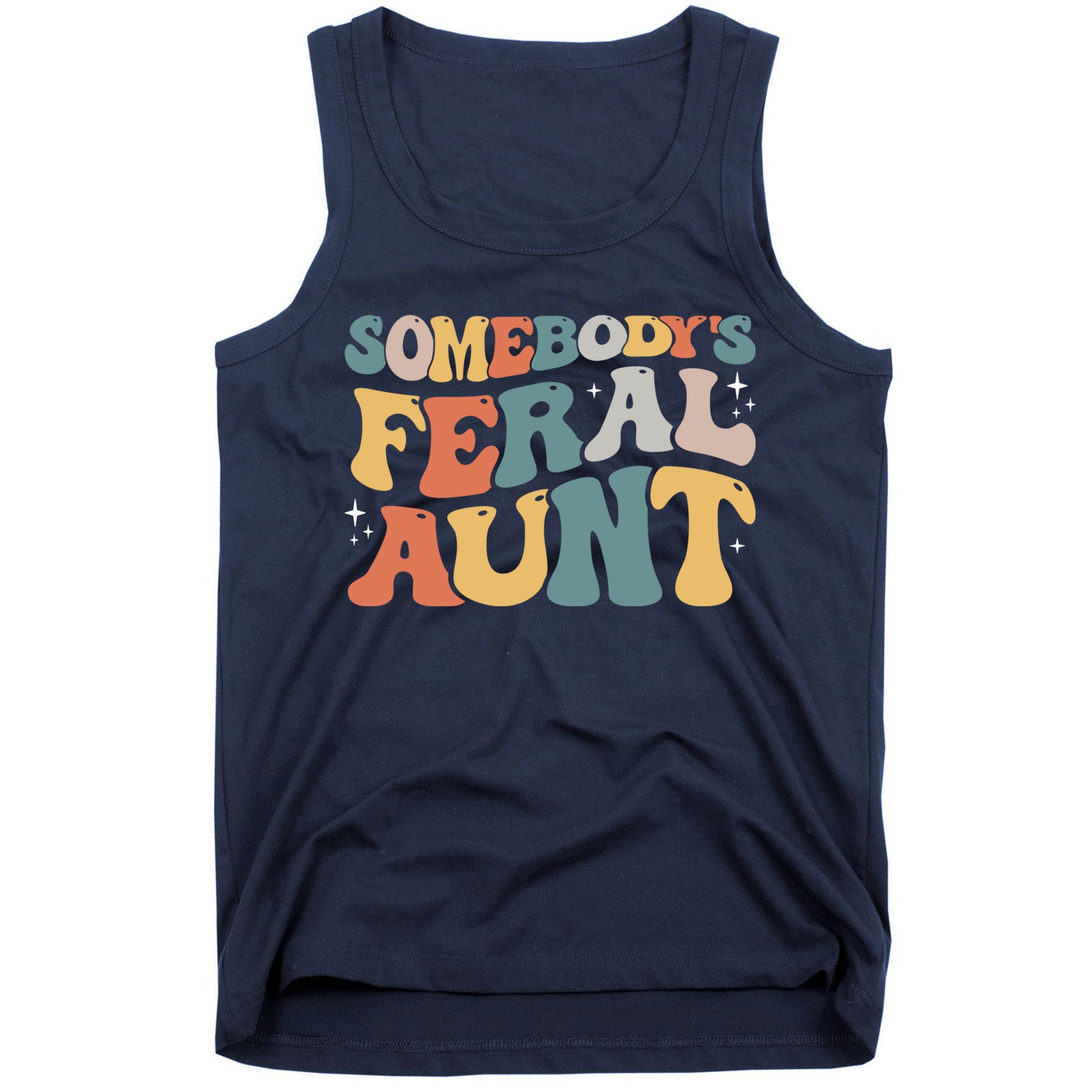 Funny Somebody's Feral Aunt Groovy For Mom Mother's Day Tank Top