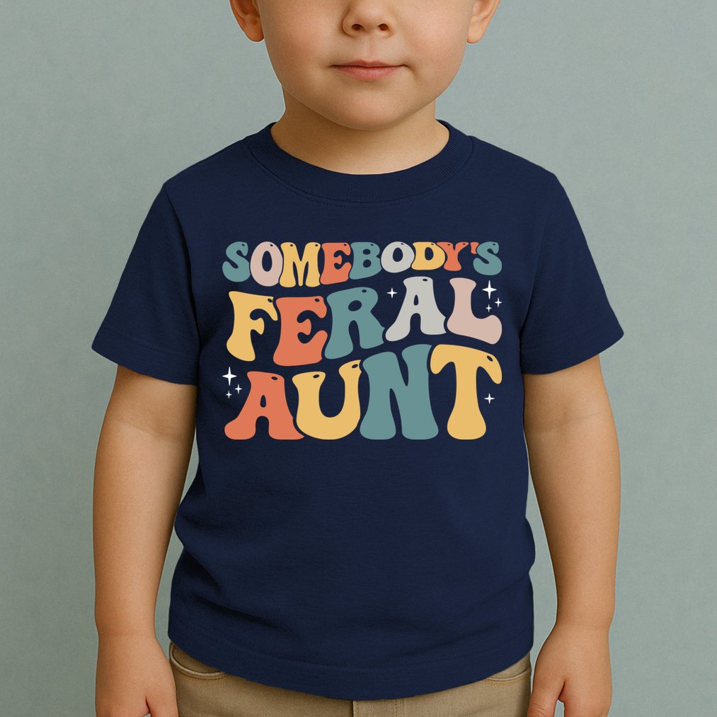 Funny Somebody's Feral Aunt Groovy For Mom Mother's Day Toddler T-Shirt