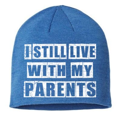 Funny Sarcastic Family Quote I Still Live With My Parents Cool Gift Sustainable Beanie