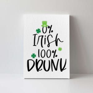 0% Irish 100% Drunk St Patricks Day Canvas