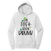 0% Irish 100% Drunk St Patricks Day Women's Pullover Hoodie