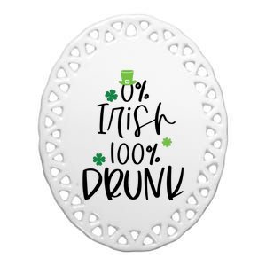 0% Irish 100% Drunk St Patricks Day Ceramic Oval Ornament