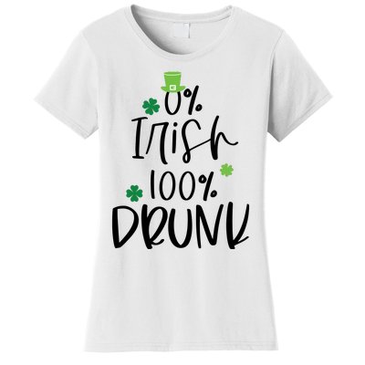 0% Irish 100% Drunk St Patricks Day Women's T-Shirt