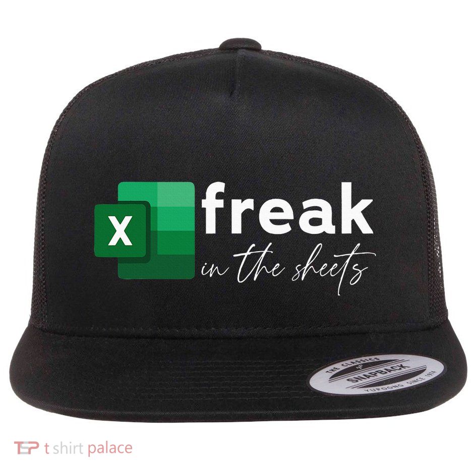 Funny Spreadsheet Freak In The Sheets Accountant Flatbill Hat