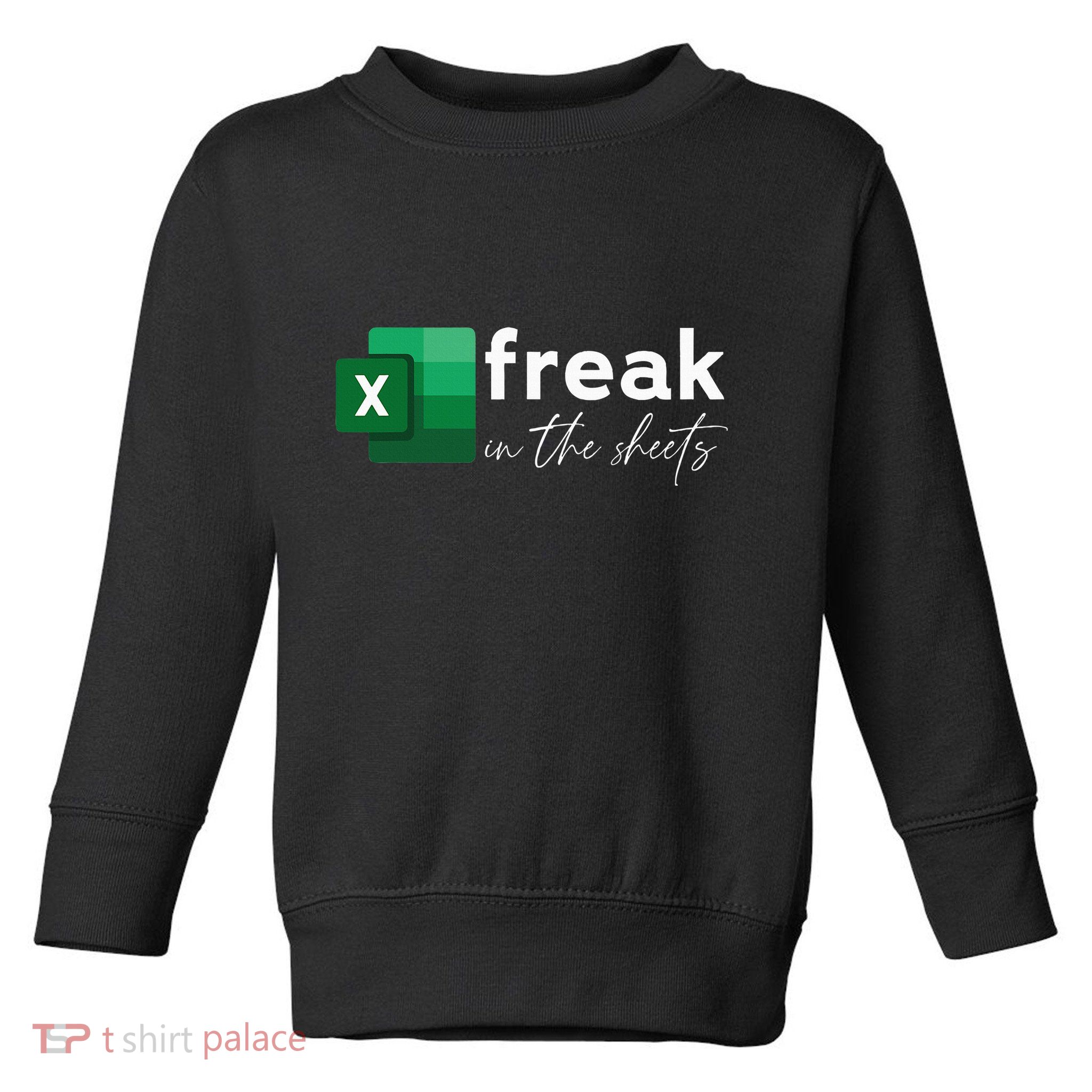 Funny Spreadsheet Freak In The Sheets Accountant Toddler Sweatshirt
