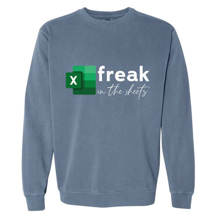 Funny Spreadsheet Freak In The Sheets Accountant Garment-Dyed Sweatshirt