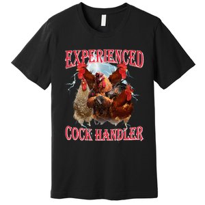 Funny Sayings For Adult Experienced Cock Handler Premium T-Shirt