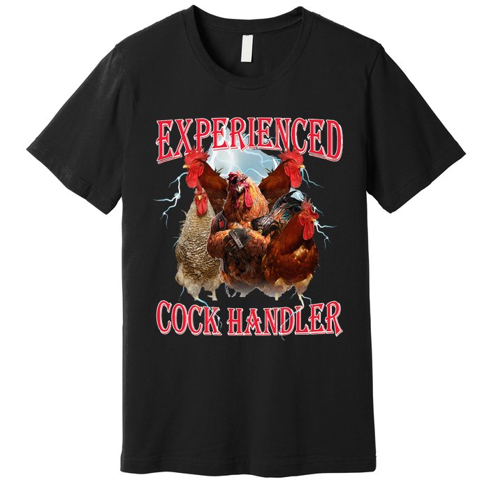 Funny Sayings For Adult Experienced Cock Handler Premium T-Shirt