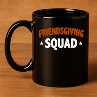 Friendsgiving Squad 11oz C Handle Ceramic Mug