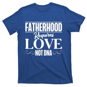 Funny Stepdads Fatherhood Requires Love Not Dna Cute Gift T-Shirt