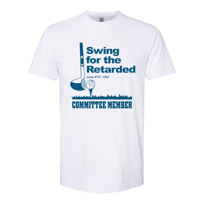 Funny Swing For The Retarded June 6th 1982 Committee Gift Softstyle CVC T-Shirt